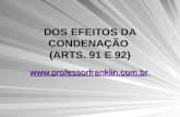 DOS EFEITOS DA CONDENAÇÃO (ARTS. 91 E 92) .