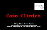 Caso Clínico Thiago Bitar Moraes Barros Médico Residente, Serviço de Reumatologia Hospital das Clínicas da Faculdade de Medicina da USP.