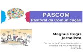 Magnus Regis Jornalista Encontro de Comunicadores/as – Diocese de Novo Hamburgo Gramado PASCOM Pastoral da Comunicação.