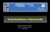 Espiritualidade e Hipertensão Claudio Marcelo B. das Virgens Salvador, 16 de agosto de 2014 Bahia- Brasil.