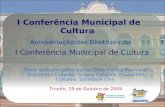 I Conferência Municipal de Cultura Apresentação das Diretrizes da : I Conferência Municipal de Cultura Todos os órgãos participante: Setor Publico Municipal,