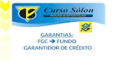Www.CursoSolon.com.br e Prof.Nelson Guerra - Ano 2015 GARANTIAS: FGC  FUNDO GARANTIDOR DE CRÉDITO.