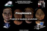 Peopleware Projetos e equipes produtivas Adriana E. de Oliveira Universidade Federal da Paraíba Centro de Ciências Exatas e da Natureza Departamento de.