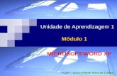 Unidade de Aprendizagem 1 Módulo 1 MICROSOFT WORD XP MICROSOFT WORD XP FCSH – Universidade Nova de Lisboa.