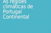 As regiões climáticas de Portugal Continental. Características de cada uma das regiões climáticas de Portugal (pág. 64 do manual) Regiões a sul do rio.