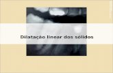 Dilatação linear dos sólidos RNANDO BLANCO CALZADA/ SHUTTERSTOCK.