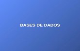 BASES DE DADOS. BASE DE DADOS –uma coleccção de dados inter-relacionados e armazenados em conjunto com redundância controlada que serão usados por uma.