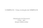 COMPLEX : Uma evolução do SIMPLEX Otimização de Processos COQ – 897 PEQ/COPPE/UFRJ.