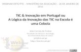 Trabalho licenciado de acordo com a Licença Portuguesa Creative Commons Attribution-NonCommercial-ShareAlike 2.5 TIC & Inovação em Portugal ou A Lógica.