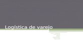Logística de varejo FACIG - 7º PERIODO LOGISTICA DE VEREJO EQUIPE: Alexandra Castro Maria Fernanda Glayne Lopes.