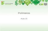 Polímeros Aula 15. Os polímeros são moléculas muito grandes constituídas pela repetição de pequenas e simples unidades químicas, denominadas de monómeros.