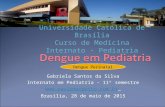 Gabriela Santos da Silva Internato em Pediatria - 11º semestre  Brasília, 28 de maio de 2015 Universidade Católica de Brasília.