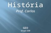 História Prof. Carlos GEO Grupo SEB. VÍDEO .