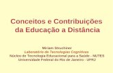 Conceitos e Contribuições da Educação a Distância Miriam Struchiner Laboratório de Tecnologias Cognitivas Núcleo de Tecnologia Educacional para a Saúde.