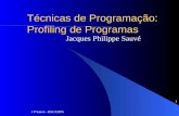 J P Sauvé - DSC/UFPb 1 Técnicas de Programação: Profiling de Programas Jacques Philippe Sauvé.