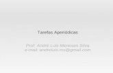 Tarefas Aperiódicas Prof. André Luis Meneses Silva e-mail: andreluis.ms@gmail.com.