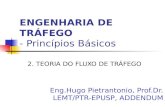 ENGENHARIA DE TRÁFEGO - Princípios Básicos 2. TEORIA DO FLUXO DE TRÁFEGO Eng.Hugo Pietrantonio, Prof.Dr. LEMT/PTR-EPUSP, ADDENDUM.