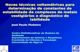 Novas técnicas voltamétricas para determinação de constantes de estabilidade de complexos de metais vestigiários e diagnóstico de labilidade José Paulo.