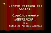 Janete Pereira dos Santos. Orgulhosamente apresenta. Monteiro Lobato; E o Sítio do Picapau Amarelo.