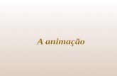 A animação. © 2000 Wilson de Pádua Paula Filho A animação Animação bidimensional Animação tridimensional.