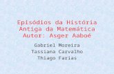 Episódios da História Antiga da Matemática Autor: Asger Aaboé Gabriel Moreira Tassiana Carvalho Thiago Farias.