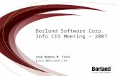 José Rubens M. Tocci jtocci@borland.com Borland Software Corp. Info CIO Meeting - 2007.