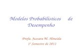 Modelos Probabilísticos de Desempenho Profa. Jussara M. Almeida 1º Semestre de 2011.