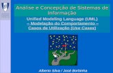 Unified Modeling Language (UML) – Modelação do Comportamento – Casos de Utilização (Use Cases) Alberto Silva / José Borbinha Análise e Concepção de Sistemas.