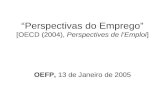 “Perspectivas do Emprego” [OECD (2004), Perspectives de l’Emploi] OEFP, 13 de Janeiro de 2005.