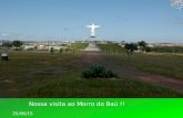 Clique para editar o estilo do subtítulo mestre 25/06/15 Nossa visita ao Morro do Baú !!