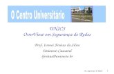 8a: Segurança de Redes1 UNICS OverView em Segurança de Redes Prof. Ivonei Freitas da Silva Unioeste-Cascavel ifreitas@unioeste.br.