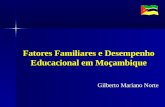 Fatores Familiares e Desempenho Educacional em Moçambique Gilberto Mariano Norte.