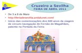 1 De 3 a 8 de Maio  Início das comemorações dos 500 anos da viagem de circum-navegação de Fernão de Magalhães, patente.