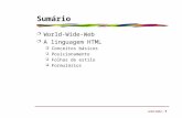 GOII 2002 - 1 Sumário m World-Wide-Web m A linguagem HTML q Conceitos básicos q Posicionamento q Folhas de estilo q Formulários.