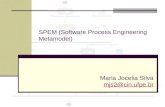 SPEM (Software Process Engineering Metamodel) Maria Jocelia Silva mjs2@cin.ufpe.br.
