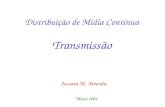 Distribuição de Mídia Contínua Transmissão Jussara M. Almeida Março 2004.