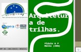 Flávio A P Mello (ZEN) Arquitetura de trilhas. Apoio: MP 01 (06/2015) BRASIL.