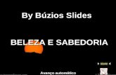 BELEZA E SABEDORIA By Búzios Slides Avanço automático.