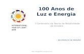 100 Anos de Luz e Energia O Centenário da Teoria da Relatividade de Einstein - WILDSON W DE ARAGÃO .