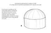 Arquitetura Bizantina e paleo-cristã A conquista da planta quadrada com cúpula circular O primeiro problema foi colocada pelos romanos: ao desenvolverem.