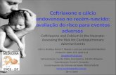 Ceftriaxone e cálcio endovenoso no recém-nascido: avaliação do risco para eventos adversos Ceftriaxone and Calcium in the Neonate: Assessing the Risk for.