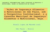 “Ações de Segurança Alimentar e Nutricional em São Paulo, sob a Perspectiva Institucional, e o Conselho Municipal de Segurança Alimentar e Nutricional,