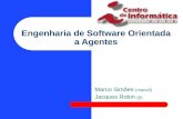 Engenharia de Software Orientada a Agentes Marco Simões (macs3) Jacques Robin (jr)