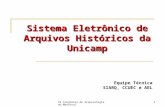 VI Congresso de Arquivologia do Mercosul1 Sistema Eletrônico de Arquivos Históricos da Unicamp Equipe Técnica SIARQ, CCUEC e AEL.