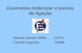 Geometria molecular e teorias de ligação Marina Santos Mello 15741 Camila Augusto 15989.