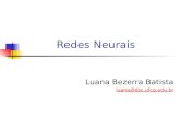 Redes Neurais Luana Bezerra Batista luana@dsc.ufcg.edu.br.