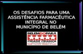 1 OS DESAFIOS PARA UMA ASSISTÊNCIA FARMACÊUTICA INTEGRAL NO MUNICÍPIO DE BELÉM.