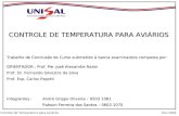 Controle de Temperatura para Aviários Dez 2009 CONTROLE DE TEMPERATURA PARA AVIÁRIOS ORIENTADOR.: Prof. Me. José Alexandre Nalon Prof. Dr. Fernando Silvestre.