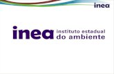 O que é o Inea? A Instituição Missão: Proteger, conservar e recuperar o meio ambiente do Estado do Rio de Janeiro para promover o desenvolvimento sustentável.