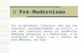 O Pré-Modernismo Foi um movimento literário, mas que não constitui verdadeiramente um estilo, e sim uma transição entre as tendências modernas europeias.